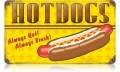 Vintage-Retro Hot Dogs Always Hot Metal-Tin Sign