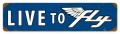 Vintage-Retro Live To Fly Metal-Tin Sign