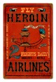 Retro Fly Heroin Airlines Tin Sign