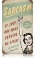 Vintage-Retro Sarcasm Metal-Tin Sign