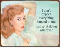 Retro Everything Handed to Me Tin Sign