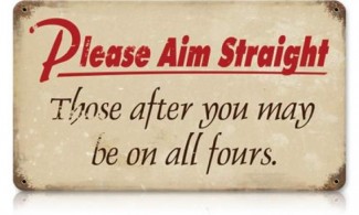 Vintage-Retro Please Aim Straight Metal-Tin Sign