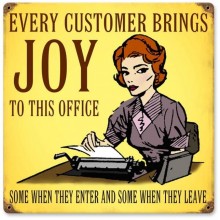 Vintage-Retro Every Customer Metal-Tin Sign