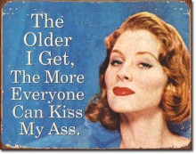 Retro The Older I Get Metal Sign