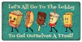 Vintage Snacks Go To Lobby To Get Ourselves A Treat Metal Sign