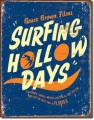 Retro Surfing Hollow Days Tin Sign