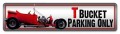 Vintage-Retro T Bucket Parking Metal-Tin Sign