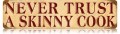 Vintage-Retro Skinny Cook Metal-Tin Sign