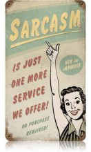 Vintage-Retro Sarcasm Metal-Tin Sign
