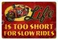 Vintage-Retro Life Is Too Short Metal-Tin Sign