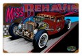 Vintage Rat Rod Miss Behavin 12 x 18 inches Tin Sign