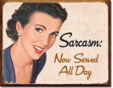 Vintage Sarcasm Tin Sign